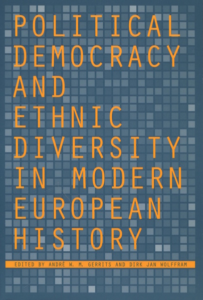 Cover of Political Democracy and Ethnic Diversity in Modern European History by Edited by André W.M. Gerrits and Dirk Jan Wolffram