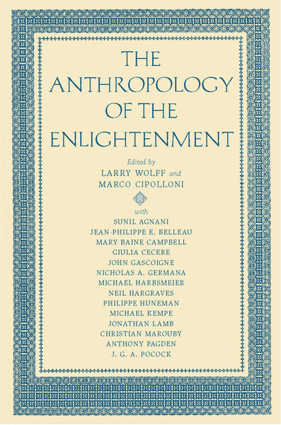 Cover of The Anthropology of the Enlightenment by Edited by Larry Wolff and Marco Cipolloni