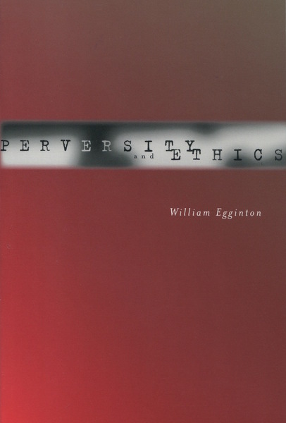 Cover of Perversity and Ethics by William Egginton
