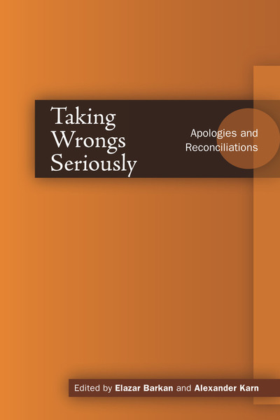 Cover of Taking Wrongs Seriously by Edited by Elazar Barkan and Alexander Karn