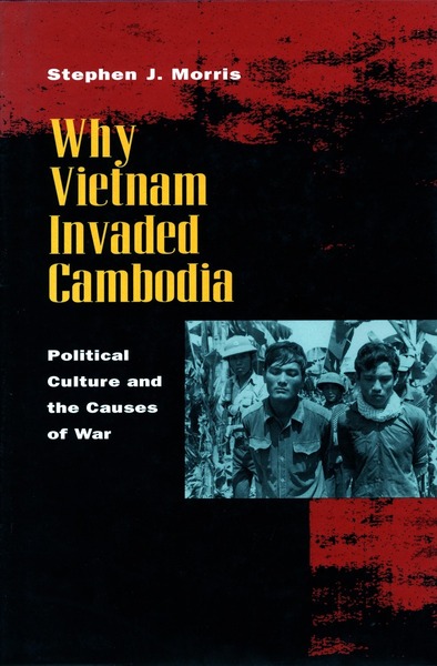 Cover of Why Vietnam Invaded Cambodia by Stephen J. Morris