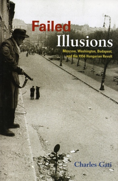 Cover of Failed Illusions by Charles Gati