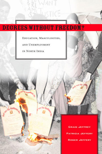 Cover of Degrees Without Freedom? by Craig Jeffrey, Patricia Jeffery, and Roger Jeffery