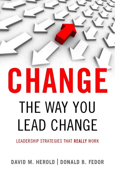 Cover of <I>Change</I> the Way You Lead Change by David M. Herold and Donald B. Fedor
