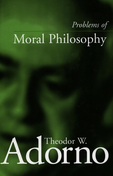 Cover of Problems of Moral Philosophy by Theodor W. Adorno Edited by Thomas Schröder Translated by Rodney Livingstone
