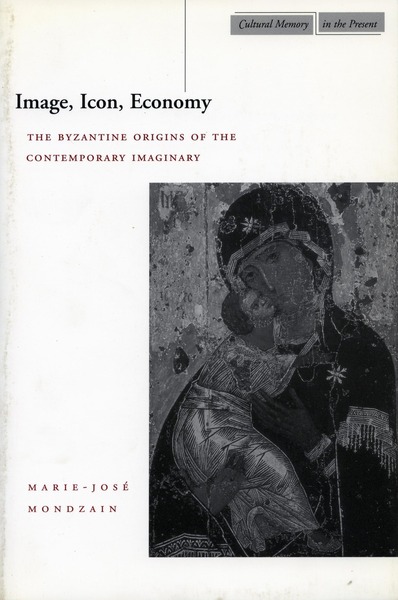 Cover of Image, Icon, Economy by Marie-José Mondzain, Translated by Rico Franses