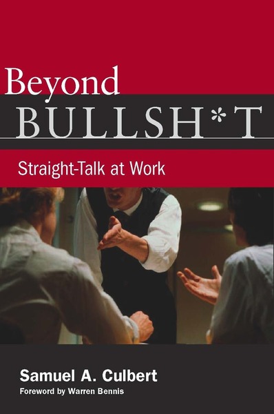 Cover of Beyond Bullsh*t by Samuel A. Culbert