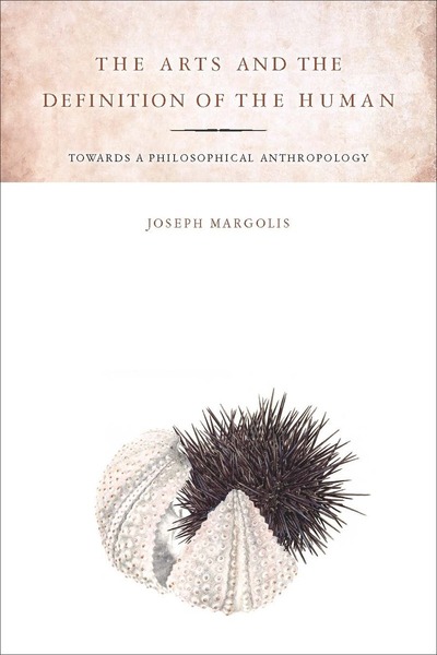 Cover of The Arts and the Definition of the Human by Joseph Margolis