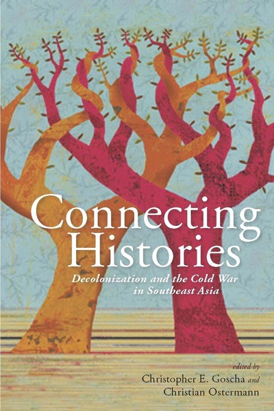 Cover of Connecting Histories by Edited by Christopher E. Goscha and Christian Ostermann