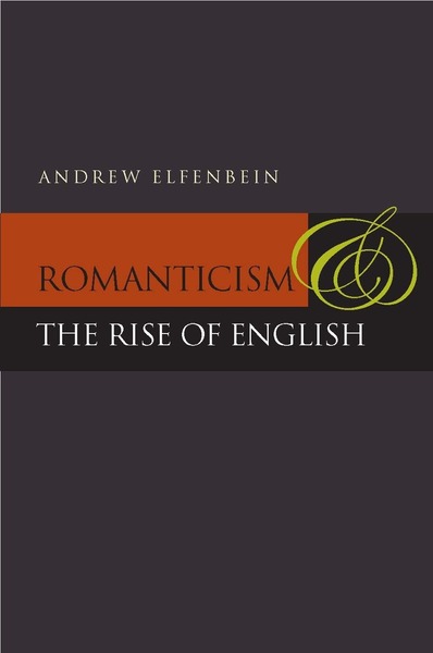 Cover of Romanticism and the Rise of English by Andrew Elfenbein
