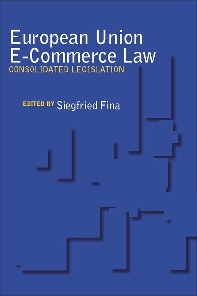 Cover of European Union E-Commerce Law by Edited by Siegfried Fina
