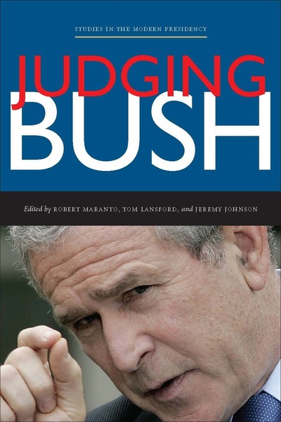 Cover of Judging Bush by Edited by Robert Maranto, Tom Lansford, and Jeremy Johnson