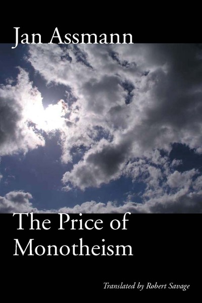 Cover of The Price of Monotheism by Jan Assmann Translated by Robert Savage