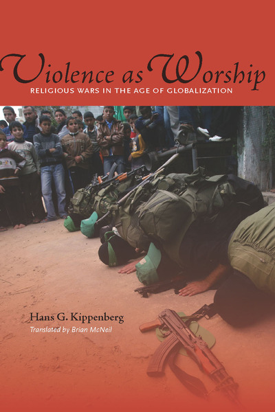 Cover of Violence as Worship by Hans G. Kippenberg Translated by Brian McNeil