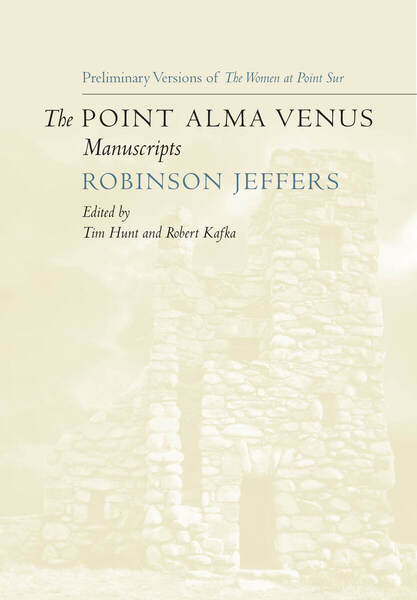 Cover of The Point Alma Venus Manuscripts by Robinson Jeffers, Edited by Tim Hunt and Robert Kafka
