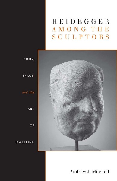 Cover of Heidegger Among the Sculptors by Andrew J. Mitchell