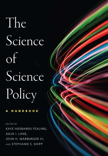 Cover of The Science of Science Policy by Edited by Kaye Husbands Fealing, Julia I. Lane, John H. Marburger III, and Stephanie S. Shipp