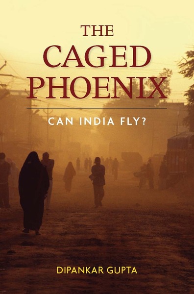 Cover of The Caged Phoenix by Dipankar Gupta