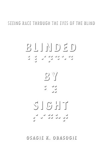 Cover of Blinded by Sight by Osagie K. Obasogie