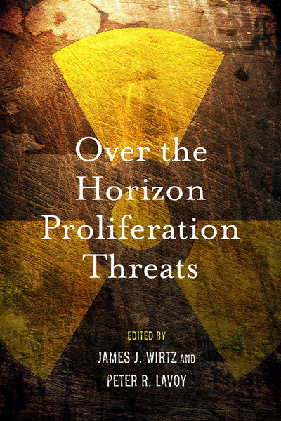 Cover of Over the Horizon Proliferation Threats by Edited by James J. Wirtz and Peter R. Lavoy