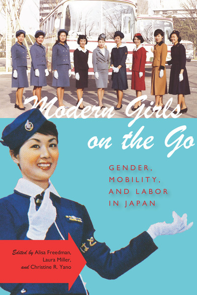 Cover of Modern Girls on the Go by Edited by Alisa Freedman, Laura Miller, and Christine R. Yano