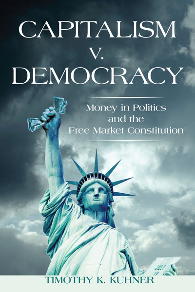 Cover of Capitalism v. Democracy by Timothy K. Kuhner