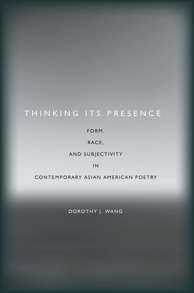Cover of Thinking Its Presence by Dorothy J. Wang