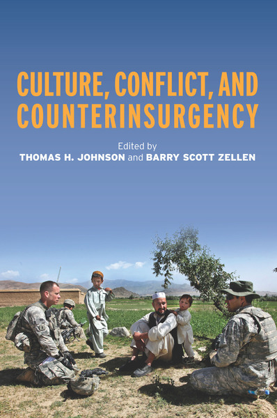 Cover of Culture, Conflict, and Counterinsurgency by Edited by Thomas H. Johnson and Barry Zellen