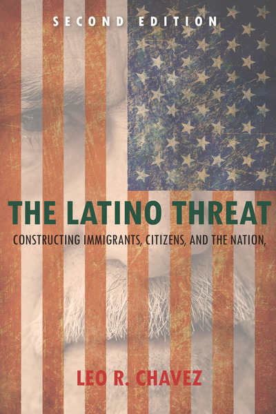 Cover of The Latino Threat by Leo R. Chavez