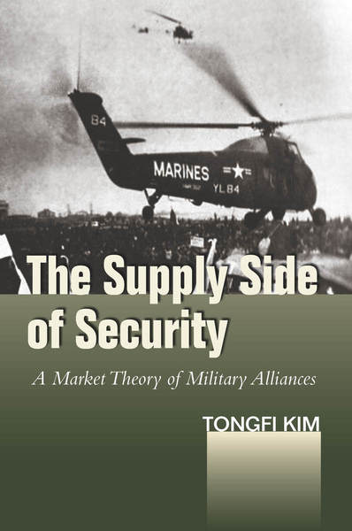 Cover of The Supply Side of Security by Tongfi Kim