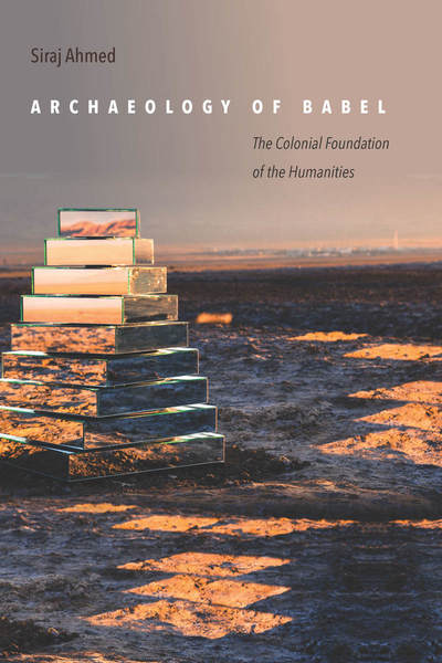 Cover of Archaeology of Babel by Siraj Ahmed