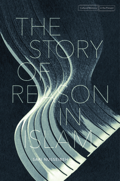 Cover of The Story of Reason in Islam by Sari Nusseibeh