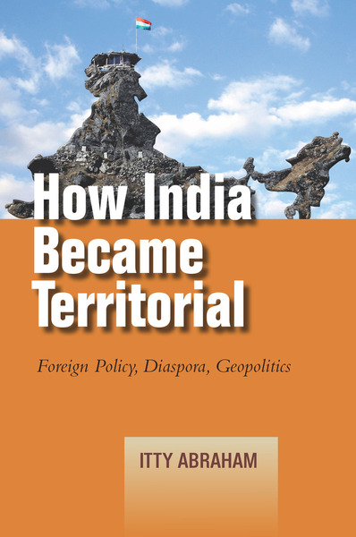 Cover of How India Became Territorial by Itty Abraham