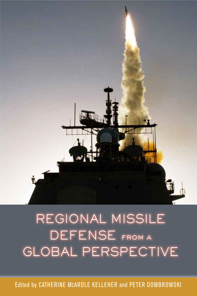 Cover of Regional Missile Defense from a Global Perspective by Edited by Catherine McArdle Kelleher and Peter Dombrowski
