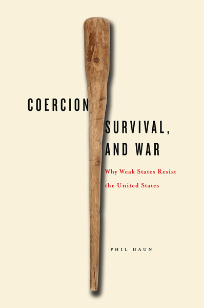 Cover of Coercion, Survival, and War by Phil Haun