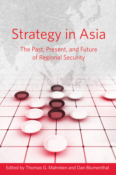 Cover of Strategy in Asia  by Edited by Thomas G. Mahnken and Dan Blumenthal