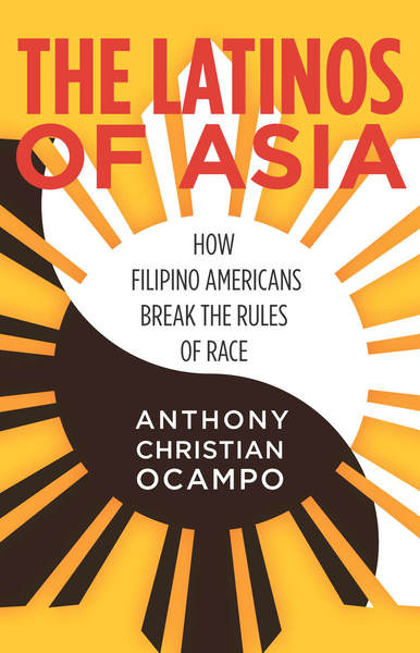 Cover of The Latinos of Asia by Anthony Christian Ocampo