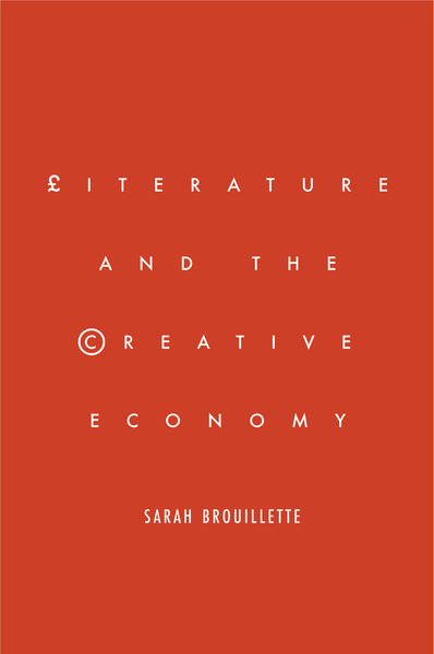Cover of Literature and the Creative Economy by Sarah Brouillette