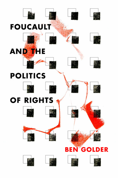 Cover of Foucault and the Politics of Rights by Ben Golder