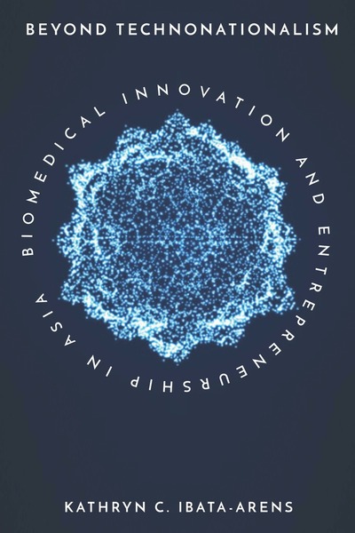 Cover of Beyond Technonationalism by Kathryn C. Ibata-Arens
