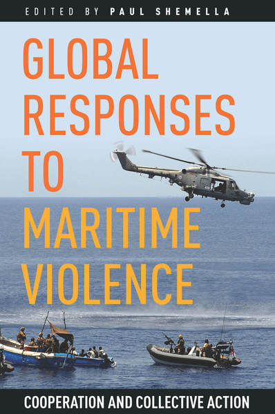 Cover of Global Responses to Maritime Violence by Edited by Paul Shemella