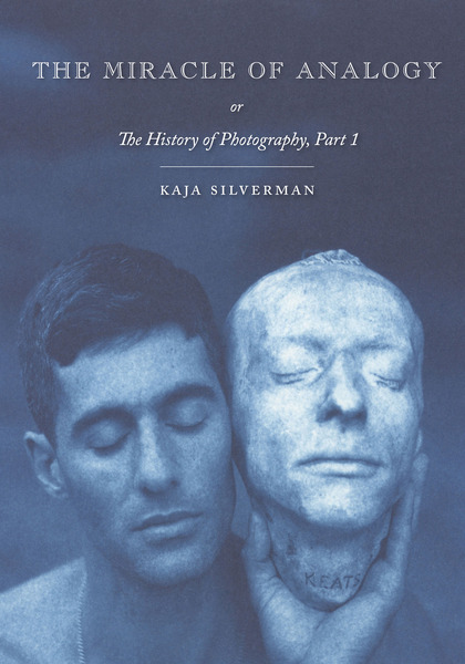 Cover of The Miracle of Analogy by Kaja Silverman 
