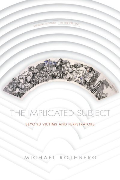 Cover of The Implicated Subject by Michael Rothberg