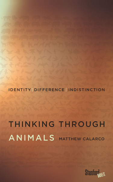 Cover of Thinking Through Animals by Matthew Calarco
