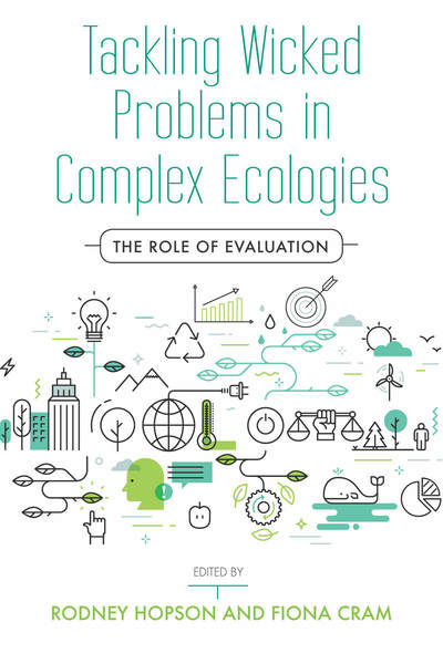 Cover of Tackling Wicked Problems in Complex Ecologies by Edited by Rodney Hopson and Fiona Cram