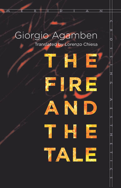 Cover of The Fire and the Tale by Giorgio Agamben