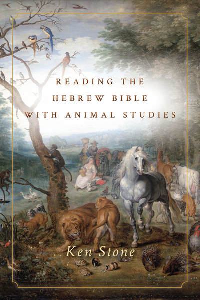 Cover of Reading the Hebrew Bible with Animal Studies by Ken Stone