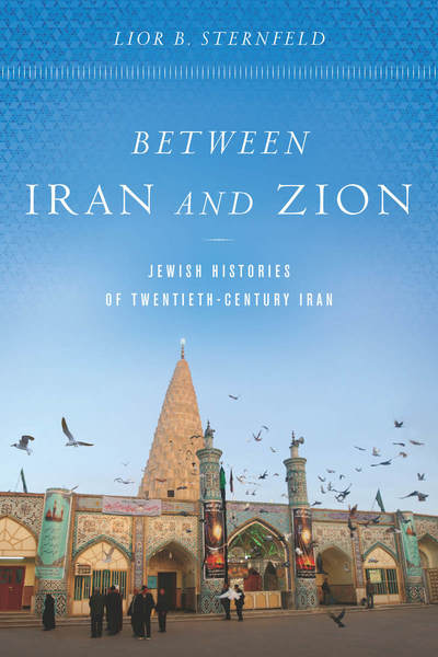 Cover of Between Iran and Zion by Lior B. Sternfeld