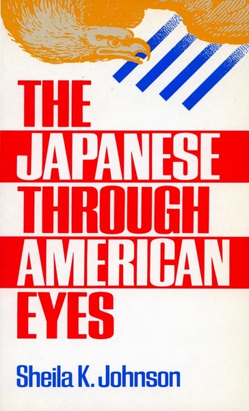 Cover of The Japanese Through American Eyes by Sheila K. Johnson