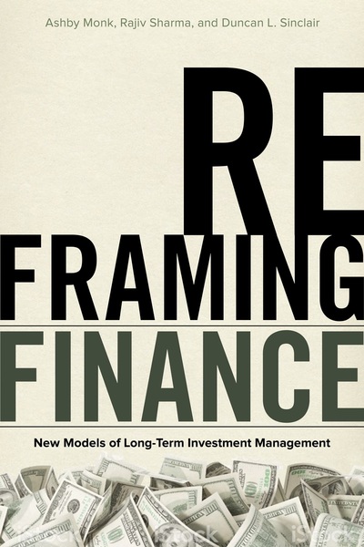 Cover of Reframing Finance by Ashby Monk, Rajiv Sharma, and Duncan L.  Sinclair